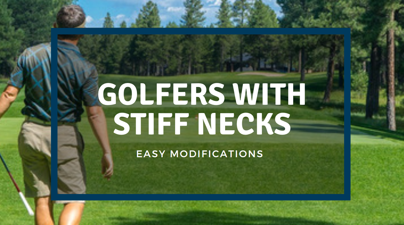 Easy modifications for golfers with stiff necks (Infographic) Dr